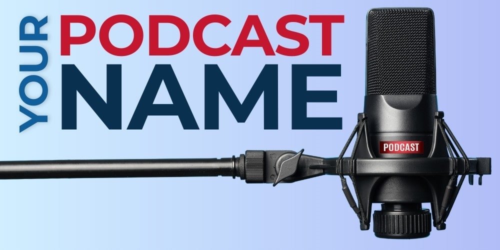 How to come up with a podcast name - professional microphone with podcast naming text overlay